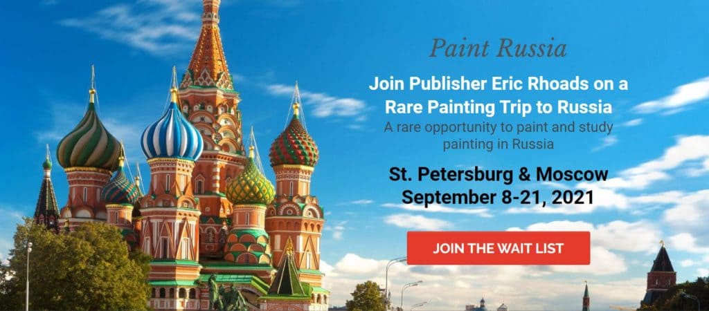 Painting trips for artists - Russia with Eric Rhoads