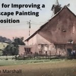 7 Tips for Improving a Landscape Painting Composition 7 Tips for Improving a Landscape Painting Composition