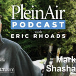 Plein Air Podcast 223: How Mark Shasha Keeps Getting to the Next Level Plein Air Podcast Eric Rhoads Mark Shasha