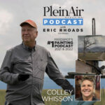 Plein Air Podcast 242: Colley Whisson on His Art Career Path and More Plein Air Podcast Eric Rhoads and Colley Whisson