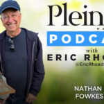 Nathan Fowkes on Relentless Practice, Simplification & Plein Air Technique Plein Air Podcast with Eric Rhoads and Nathan Fowkes on artist practice